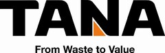 TANA From Waste to Value