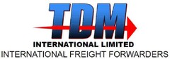 TDM INTERNATIONAL LIMITED INTERNATIONAL FREIGHT FORWARDERS