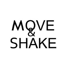 MOVE & SHAKE