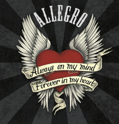 ALLEGRO ALWAYS ON MY MIND FOREVER IN MY HEART