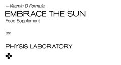 - Vitamin D Formula EMBRACE THE SUN Food Supplement by: PHYSIS LABORATORY