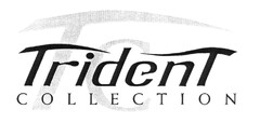 Trident COLLECTION