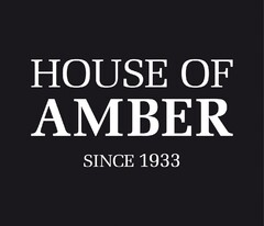 HOUSE OF AMBER SINCE 1933