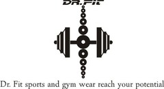 Dr. Fit sports and gym wear reach your potential