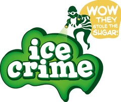 Ice Crime - Wow, they stole the sugar