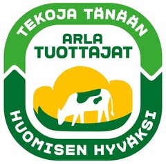 ARLA TUOTTAJAT - TEKOJA TÄNÄÄN HUOMISEN HYVÄKSI