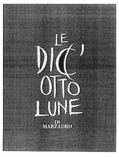 LE DIC'OTTO LUNE DI MARZADRO