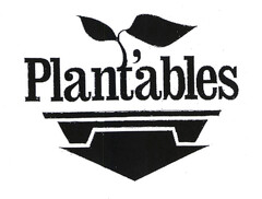 Plantables
