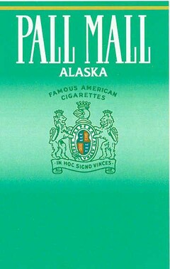 PALL MALL ALASKA FAMOUS AMERICAN CIGARETTES IN HOC SIGNO VINCES