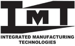 IMT INTEGRATED MANUFACTURING TECHNOLOGIES