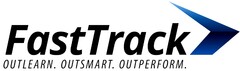 FastTrack Outlearn.Outsmart.Outperform