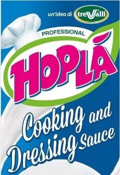 HOPLA' PROFESSIONAL COOKING AND DRESSING SAUCE UN'IDEA DI TRE VALLI