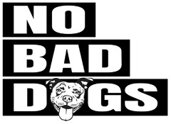 NO BAD DOGS