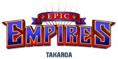 EPIC EMPIRES TAKAROA