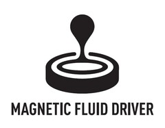 MAGNETIC FLUID DRIVER