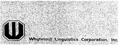 W Whytelord Linguistics Corporation. Inc