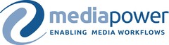 MEDIA POWER ENABLING MEDIA WORKFLOWS