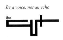 BE A VOICE, NOT AN ECHO THE CUT