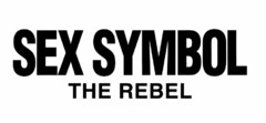 SEX SYMBOL THE REBEL