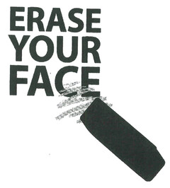 ERASE YOUR FACE