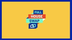 FULL HOUSE SWAP