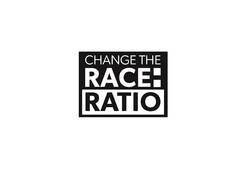 CHANGE THE RACE:RATIO