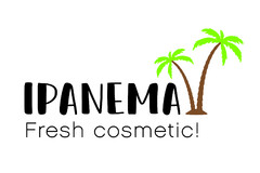 IPANEMA FRESH COSMETIC!