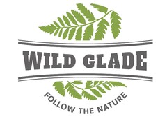 WILD GLADE FOLLOW THE NATURE