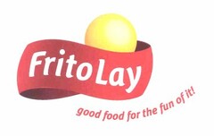 FritoLay good food for the fun of it!