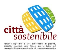 città sostenibile percorso espositivo e aree dimostrative di progetti, prodotti, soluzioni, case history per la tutela del paesaggio, l´impatto ambientale e il risparmio energetico