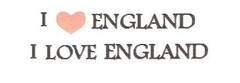 I ENGLAND I LOVE ENGLAND