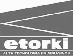 Etorki Alta Tecnología en abrasivos