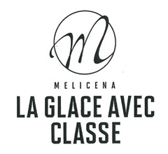 MELICENA -  LA GLACE AVEC CLASSE
