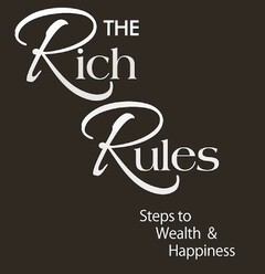 THE Rich Rules Steps to Wealth & Happiness