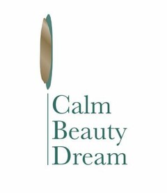 CALM BEAUTY DREAM