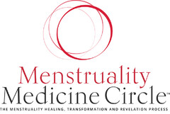 Menstruality Medicine Circle the Menstruality Healing, Transformation and Revelation Process