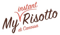 MY INSTANT RISOTTO DI CANOSSA