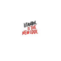 istanbul is the new cool