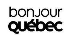 bonjour Québec