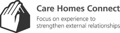 Care Homes Connect - Focus on experience to strengthen external relationships