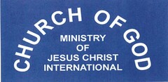 CHURCH OF GOD MINISTRY OF JESUS CHRIST INTERNATIONAL