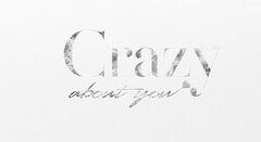 Crazy about you