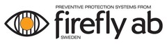 PREVENTIVE PROTECTION SYSTEMS FROM firefly ab SWEDEN