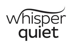 whisper quiet