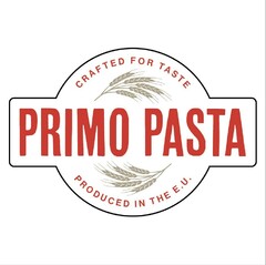 CRAFTED FOR TASTE PRIMO PASTA PRODUCED IN THE E.U.