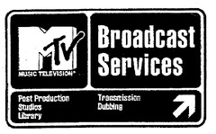 MTV MUSIC TELEVISION Broadcast Services Post Production Studies Library Transmission Dubbing
