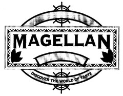 MAGELLAN DISCOVER THE WORLD OF TASTE