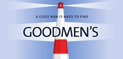 GOODMEN'S A GOOD MAN IS HARD TO FIND