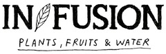 IN/FUSION Plants, Fruits & Water