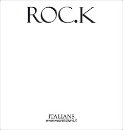 ROC.K ITALIANS
WWW.WEAREITALIANS.IT